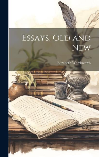 Essays, old and New