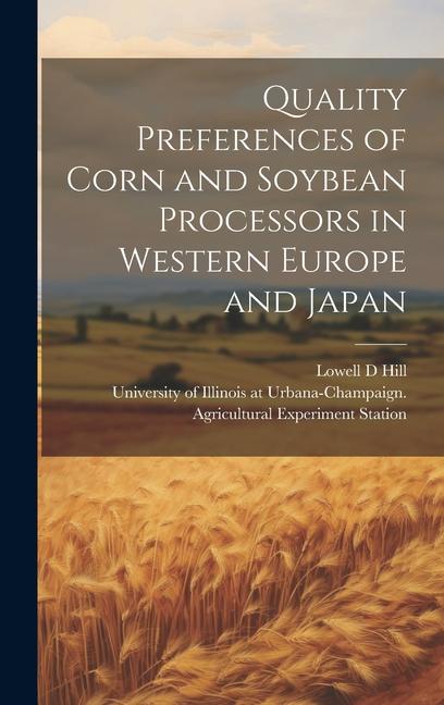 Quality Preferences of Corn and Soybean Processors in Western Europe and Japan