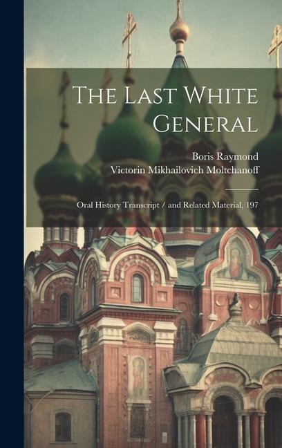 The Last White General: Oral History Transcript / and Related Material, 197