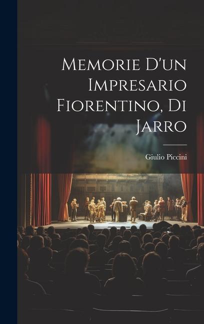 Memorie d'un impresario fiorentino, di Jarro