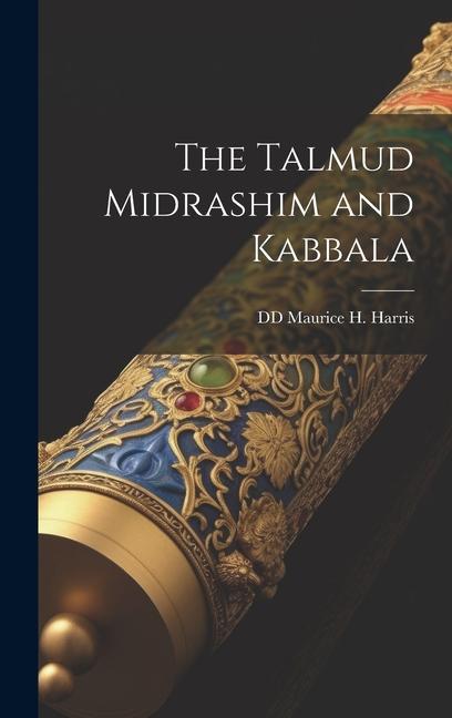 The Talmud Midrashim and Kabbala