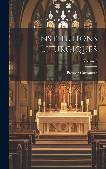 Institutions liturgiques; Volume 2