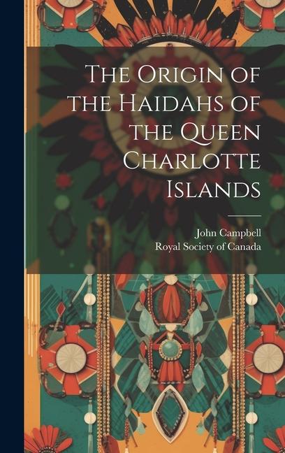 The Origin of the Haidahs of the Queen Charlotte Islands