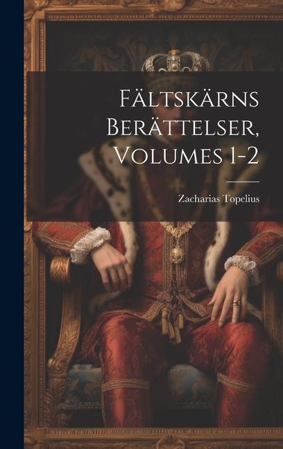 Fältskärns Berättelser, Volumes 1-2