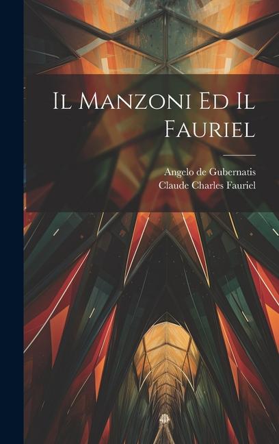 Il Manzoni Ed Il Fauriel