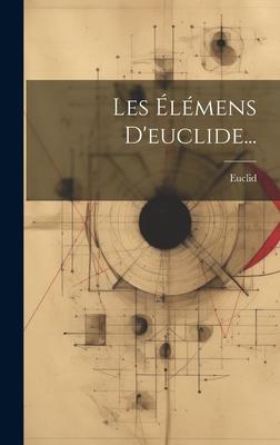 Les Élémens D'euclide...