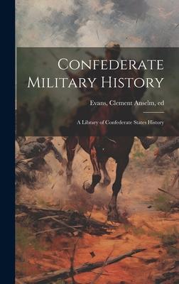 Confederate Military History; a Library of Confederate States History