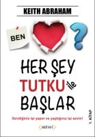 Her Sey Tutku Ile Baslar - 1. Kitap