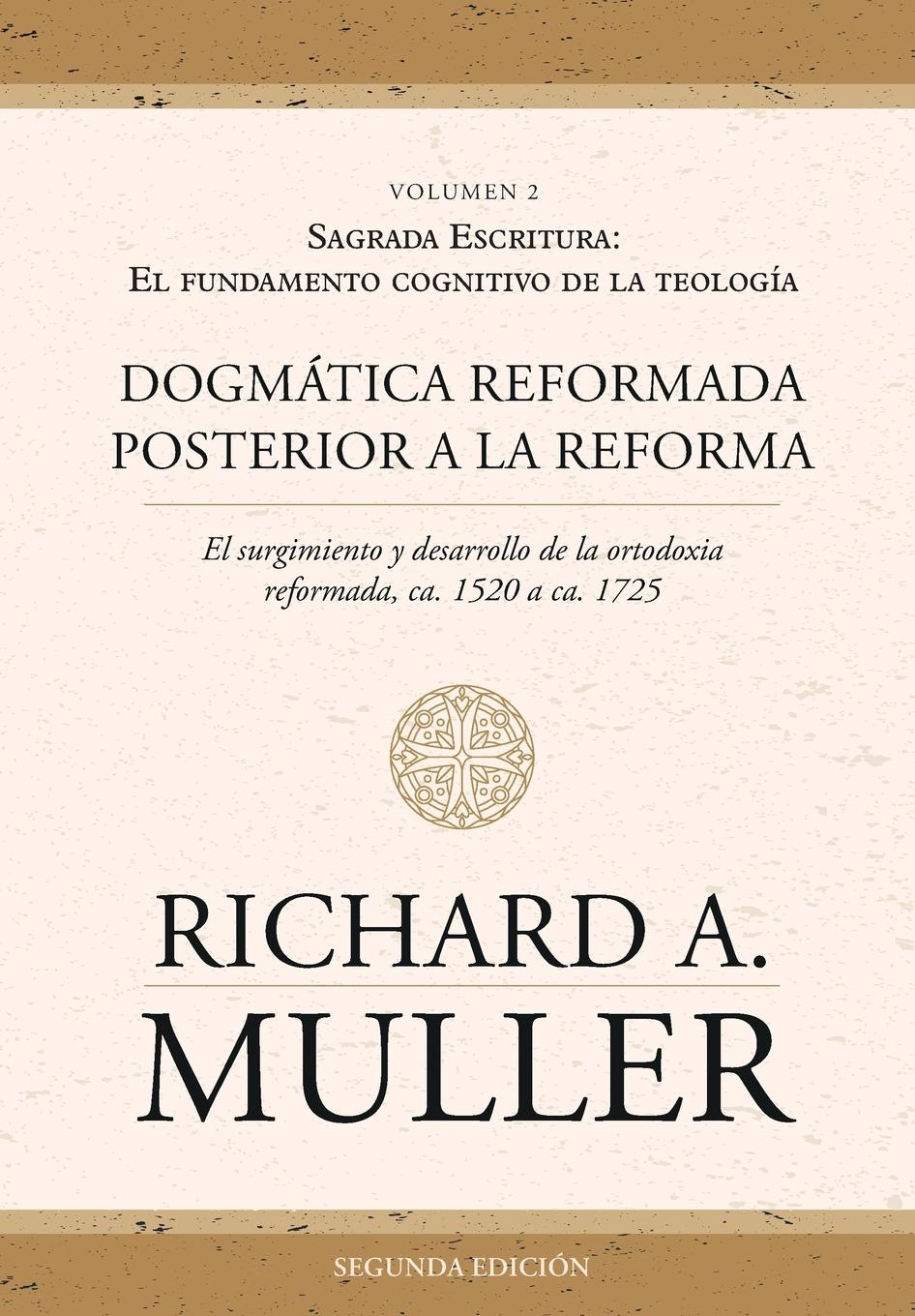 Dogmática reformada posterior a la Reforma Vol. 2