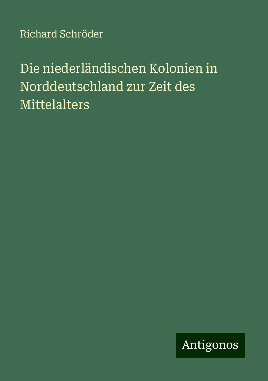 Die niederländischen Kolonien in Norddeutschland zur Zeit des Mittelalters