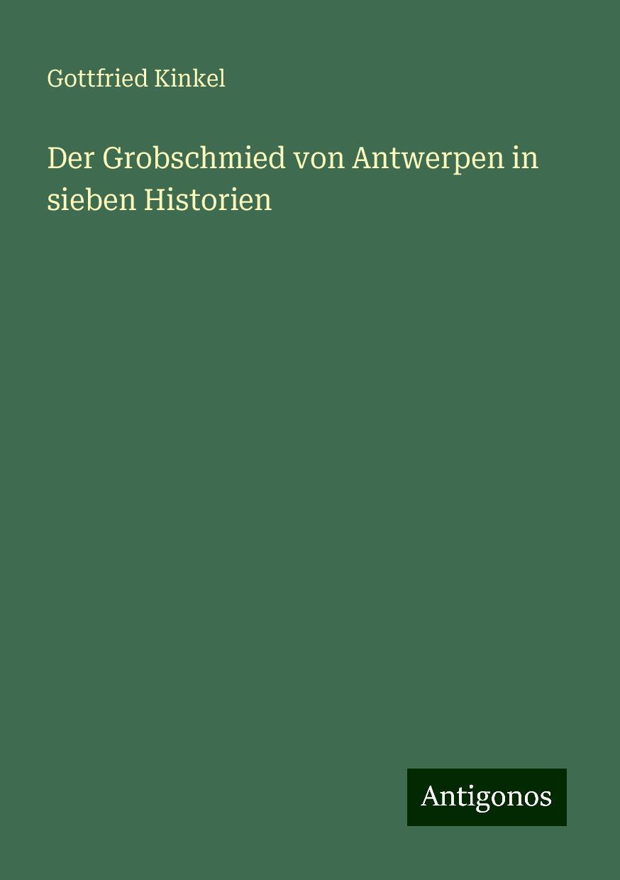 Der Grobschmied von Antwerpen in sieben Historien