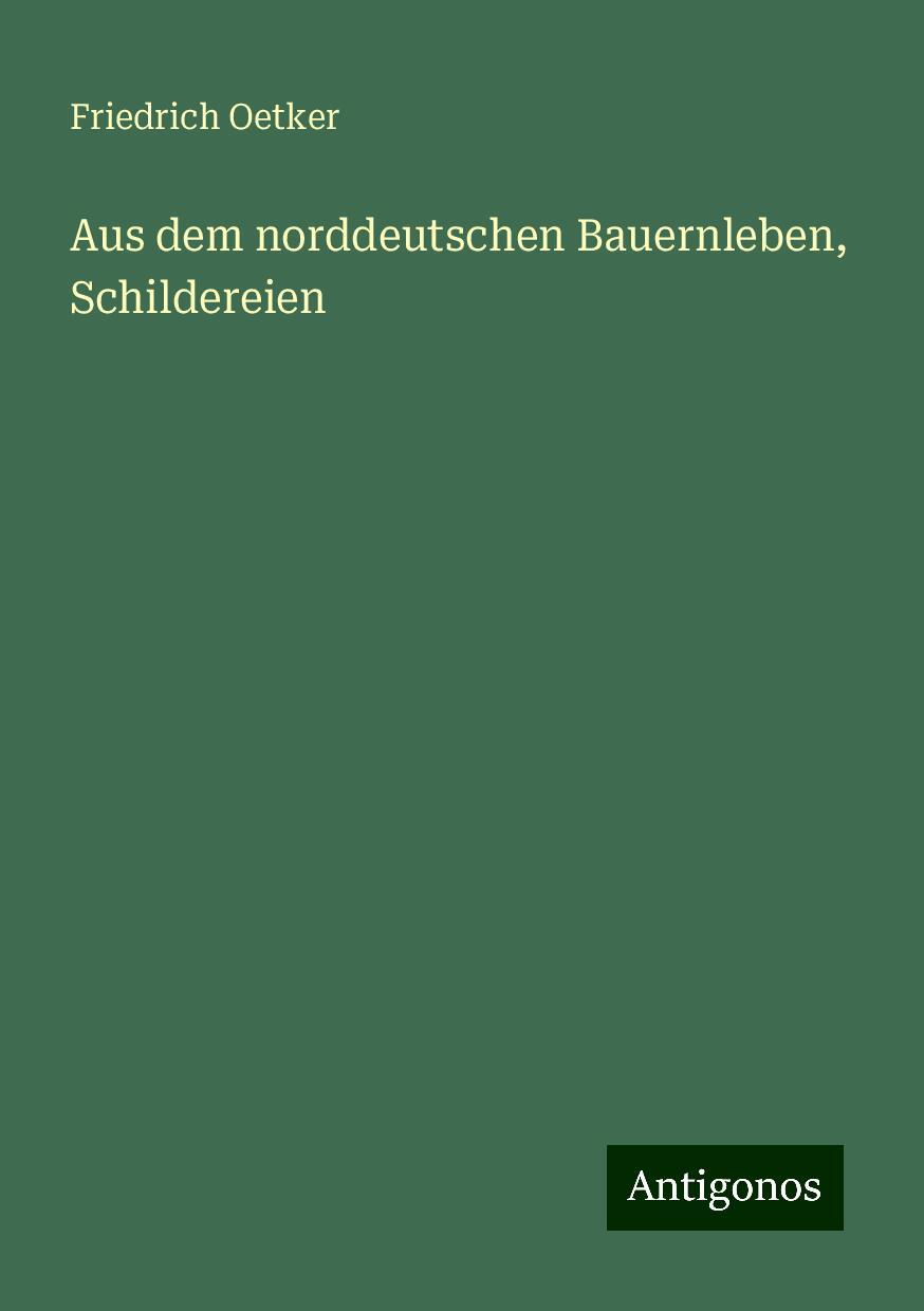 Aus dem norddeutschen Bauernleben, Schildereien