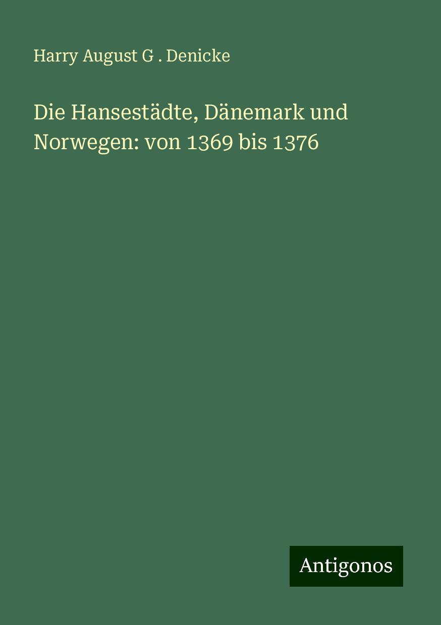 Die Hansestädte, Dänemark und Norwegen: von 1369 bis 1376