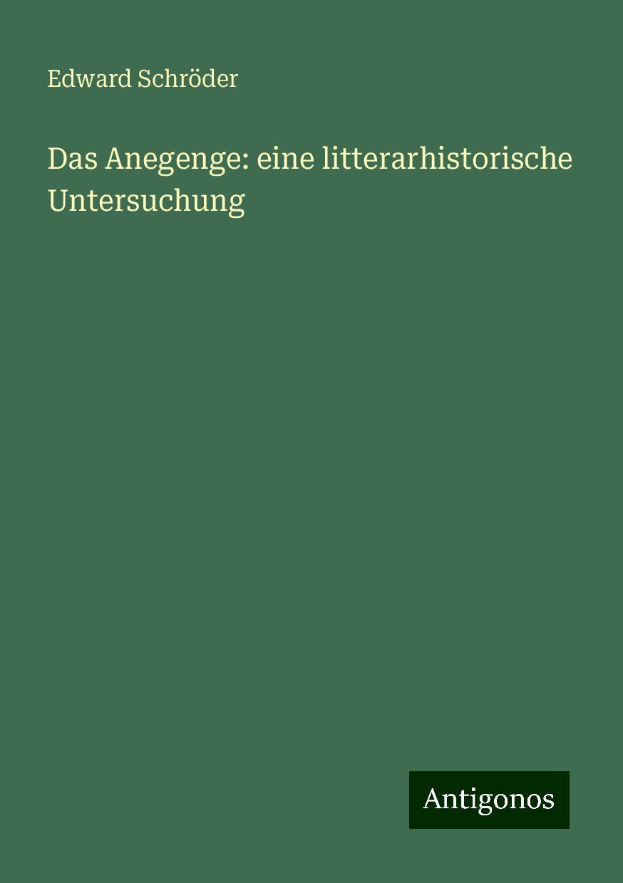 Das Anegenge: eine litterarhistorische Untersuchung