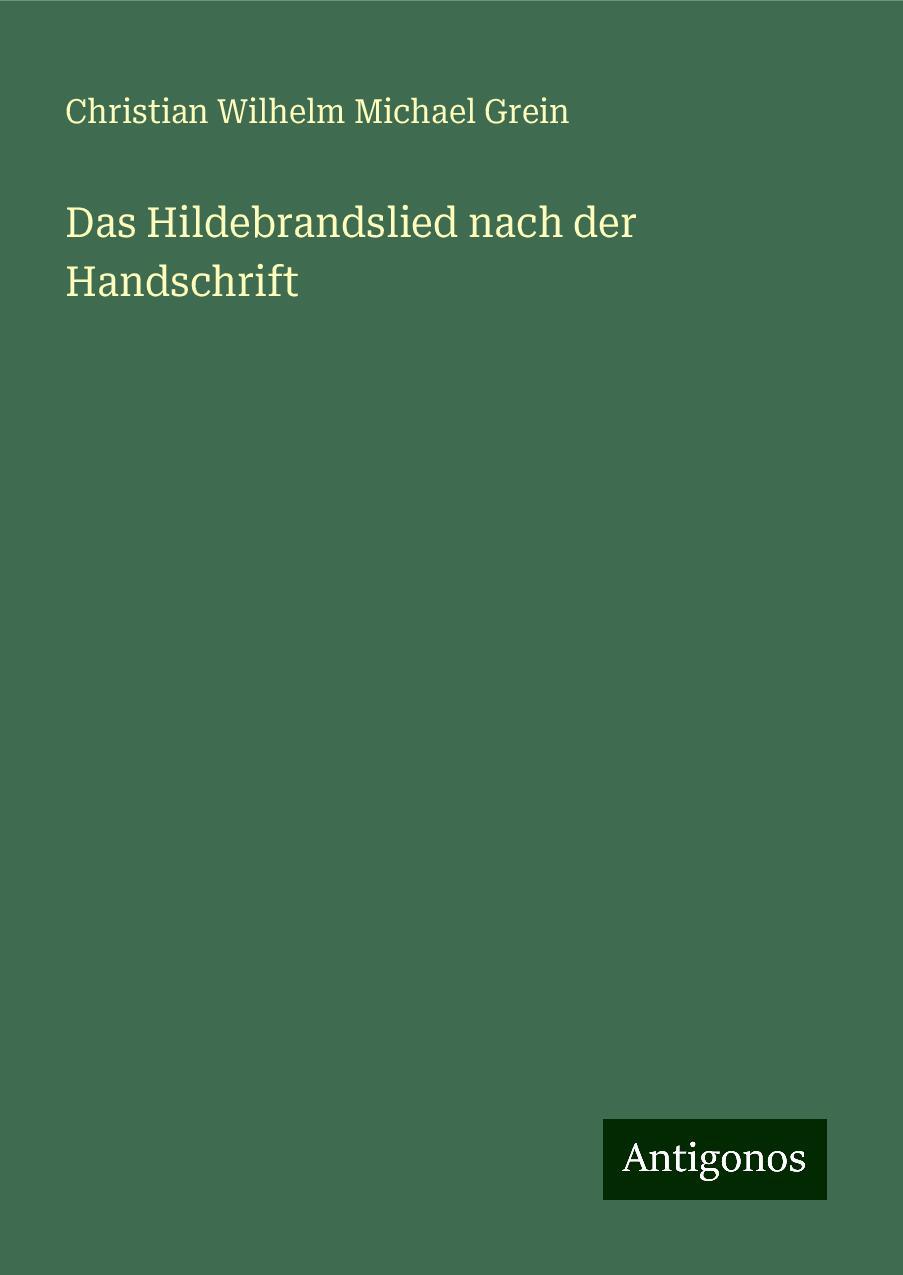 Das Hildebrandslied nach der Handschrift