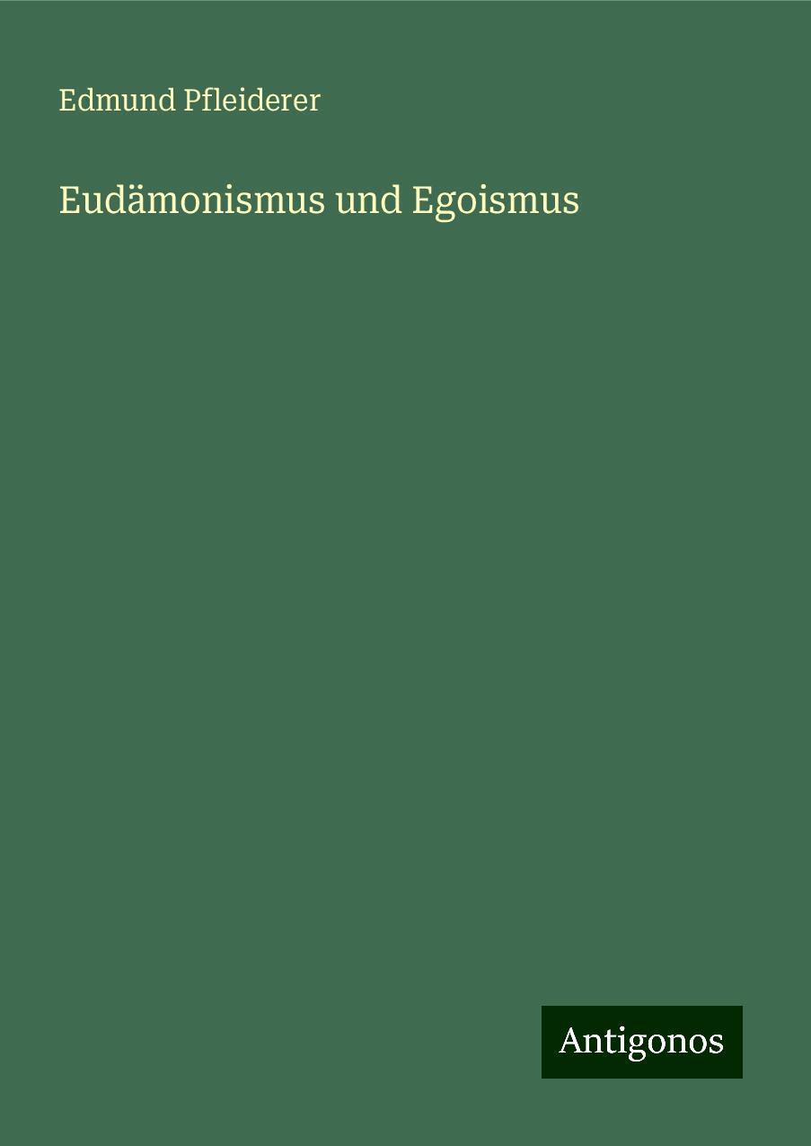 Eudämonismus und Egoismus