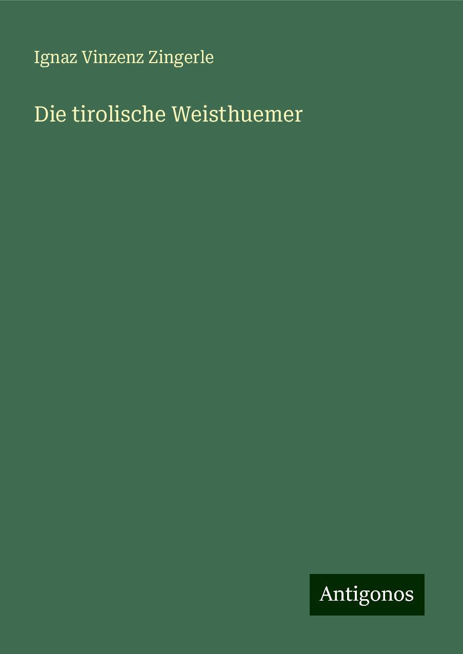 Die tirolische Weisthuemer