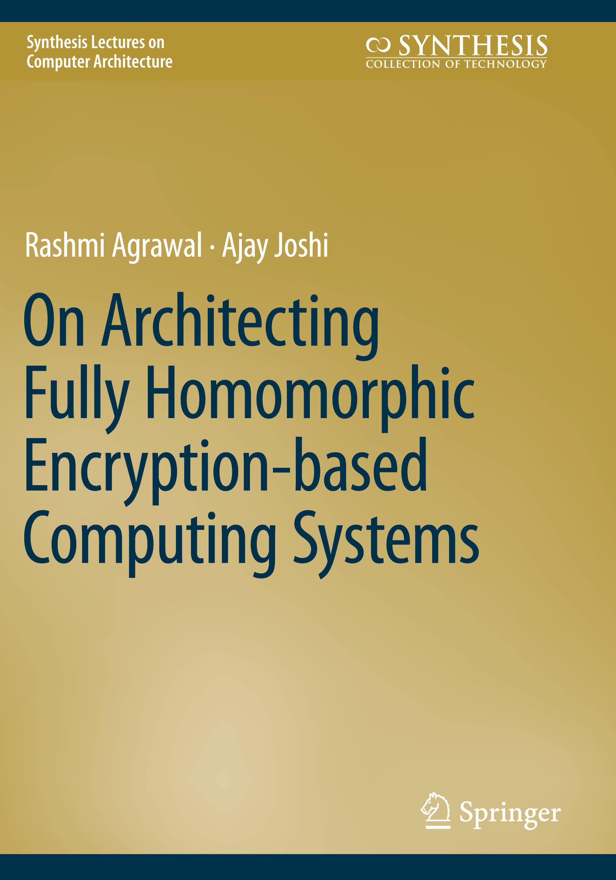 On Architecting Fully Homomorphic Encryption-based Computing Systems