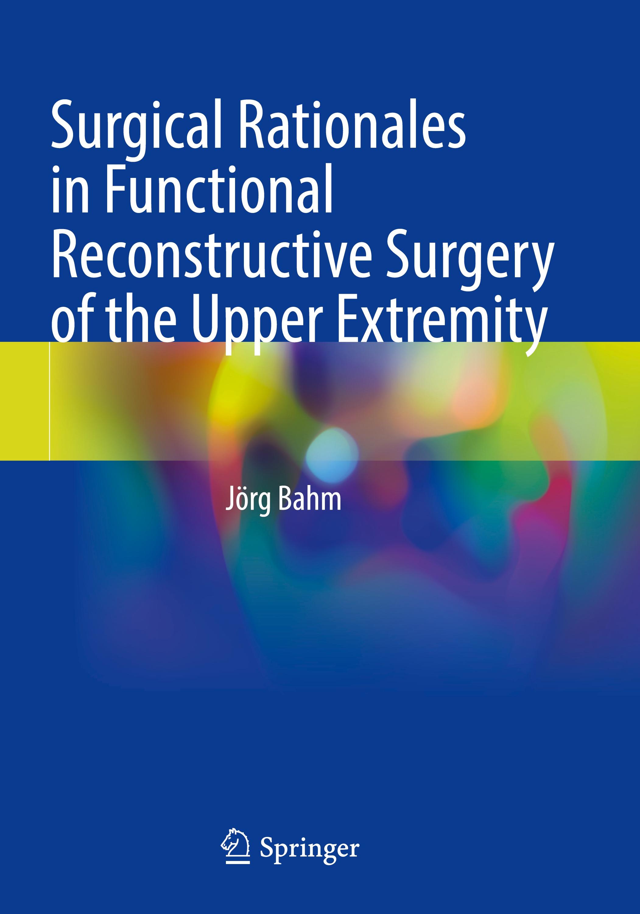 Surgical Rationales in Functional Reconstructive Surgery of the Upper Extremity