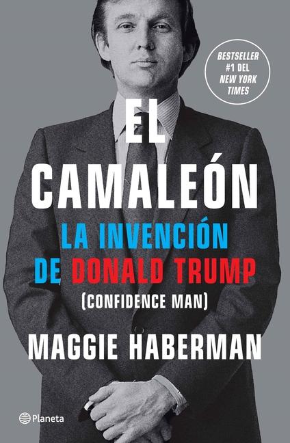 El Camaleón: La Invención de Donald Trump / Confidence Man