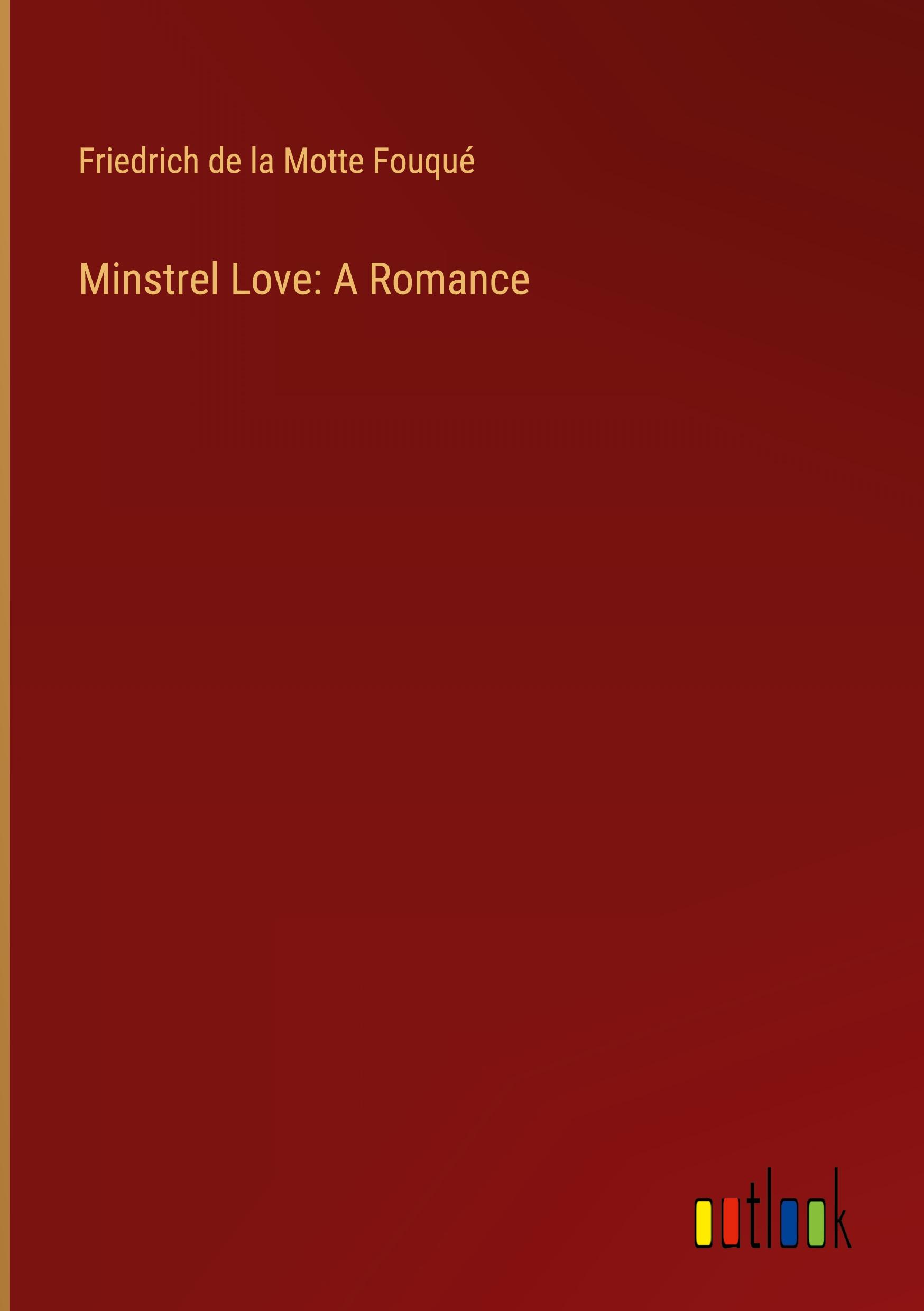 Minstrel Love: A Romance