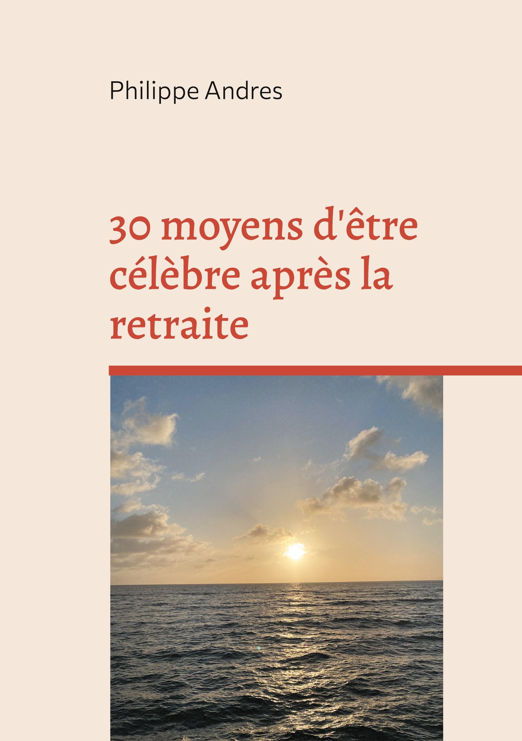 30 moyens d'être célèbre après la retraite