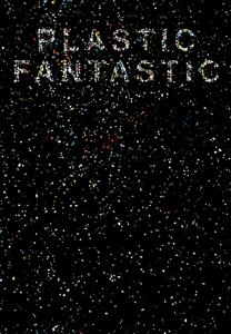 Plastic Fantastic