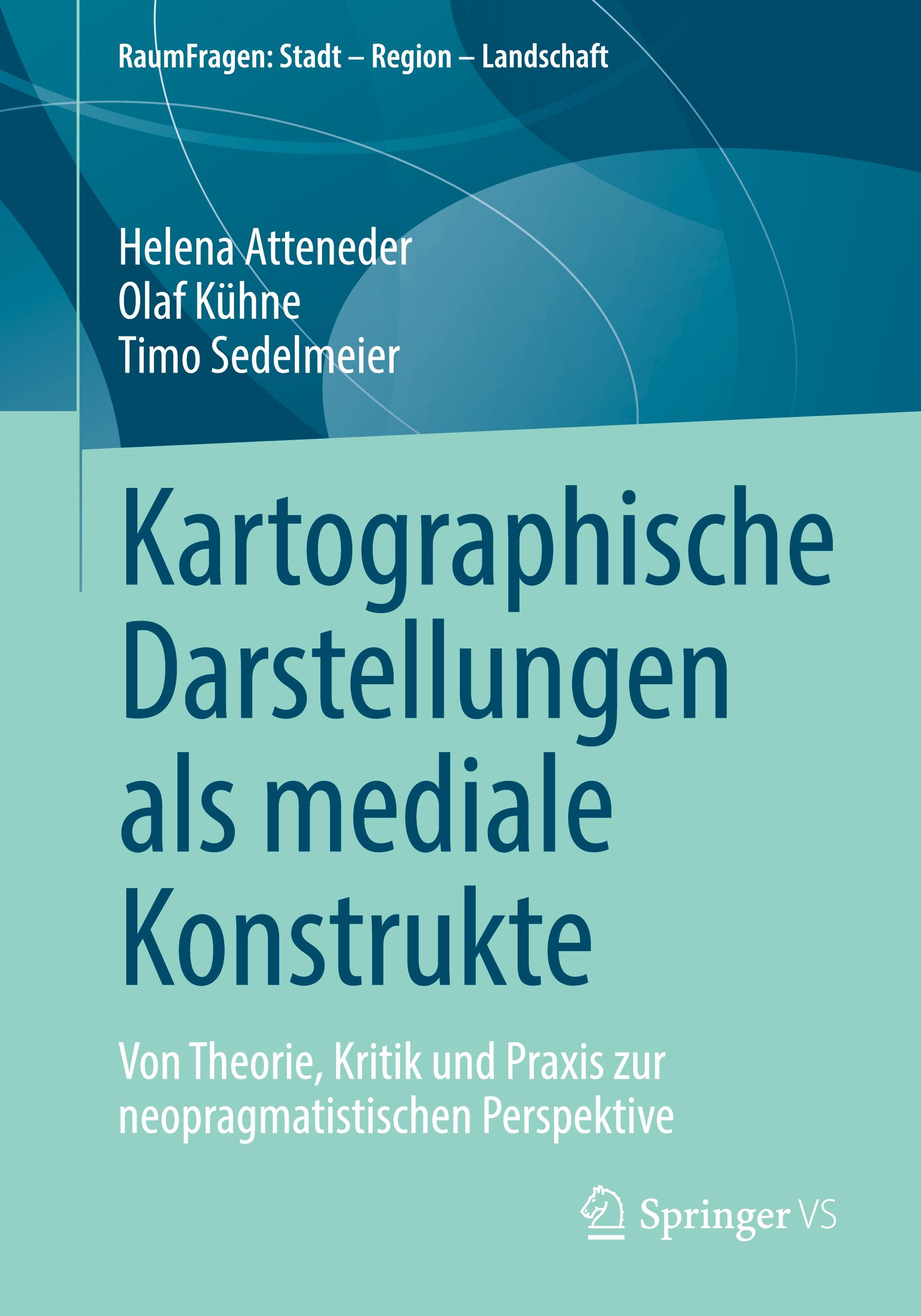 Kartographische Darstellungen als mediale Konstrukte