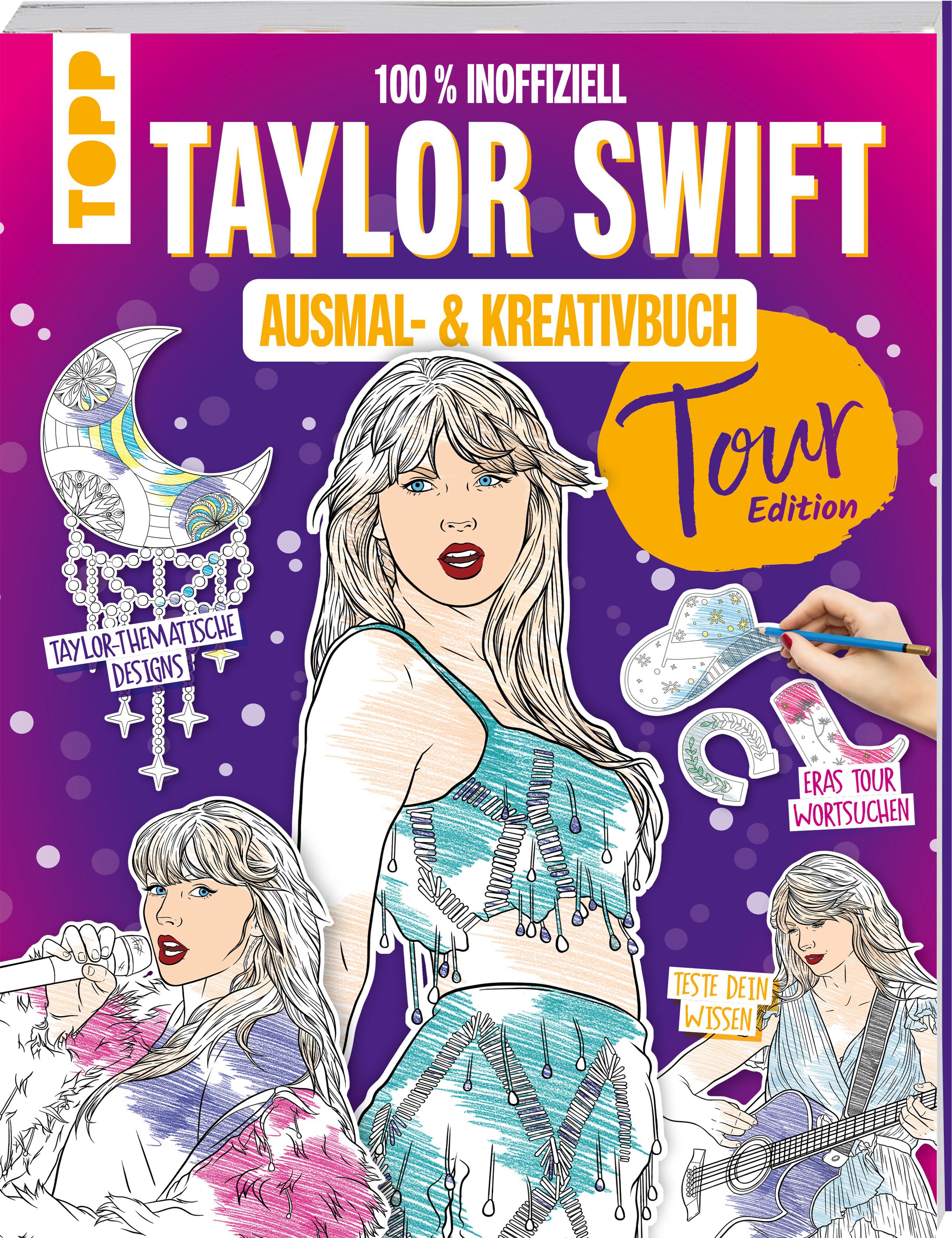 Das inoffizielle Taylor Swift Ausmal- und Kreativbuch: Tour-Edition