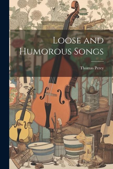 Loose and Humorous Songs