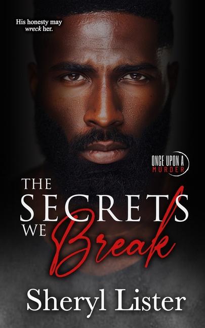 The Secrets We Break