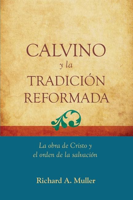 Calvino y la Tradicion Reformada