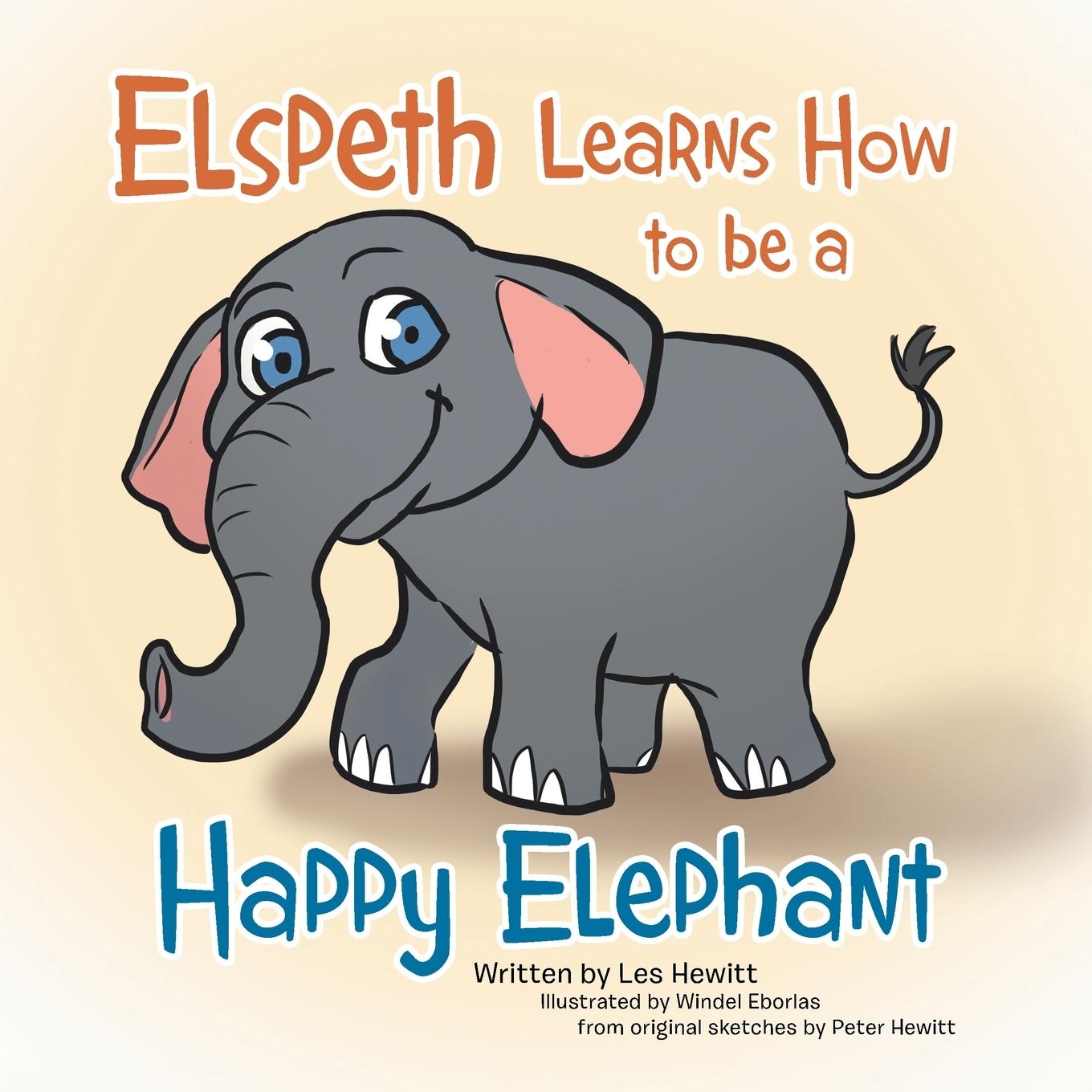 Elspeth Learns How  to be a Happy Elephant