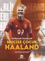 Futbolun Yildizlari Mucize Cocuk Haaland