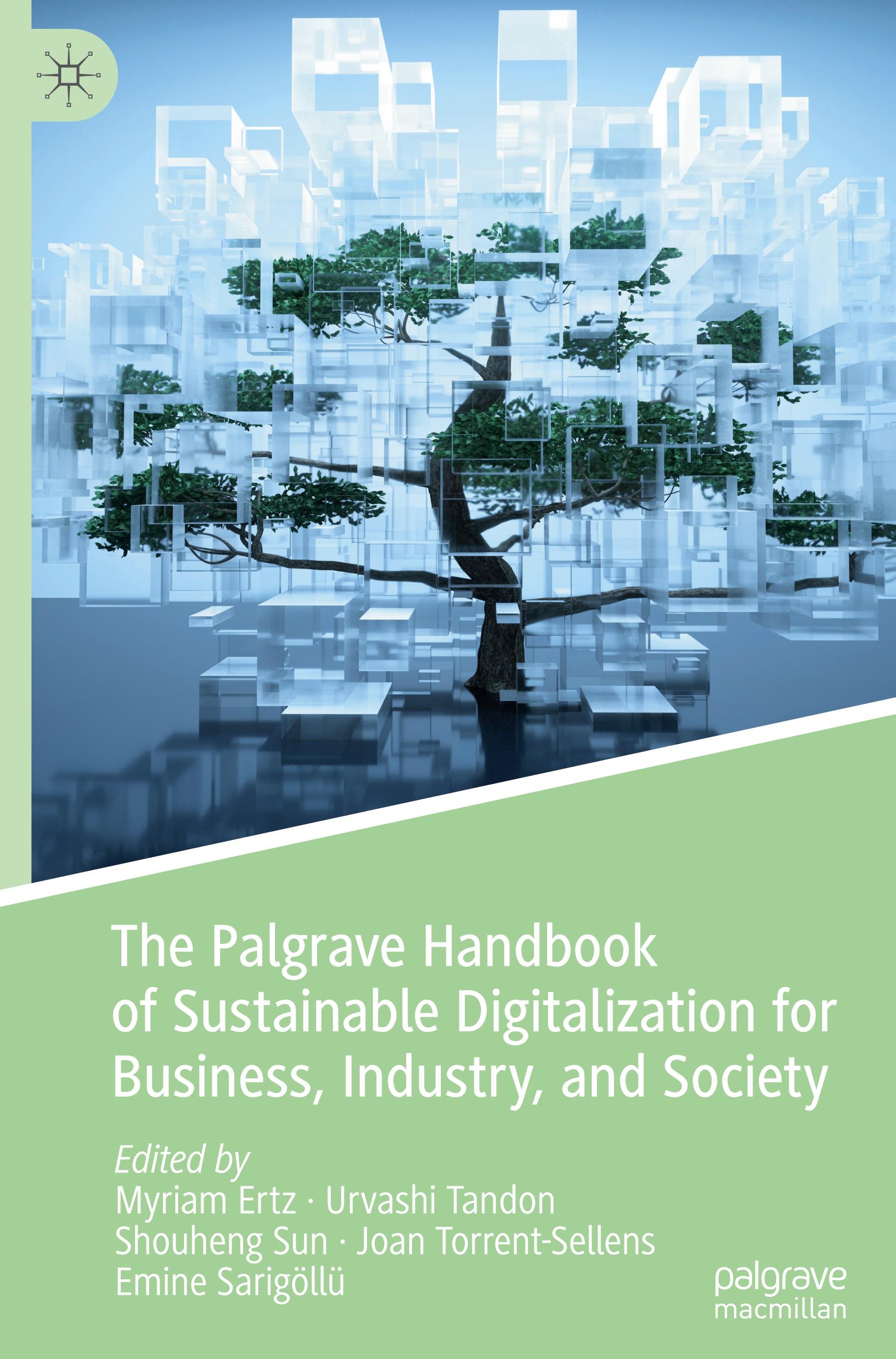 The Palgrave Handbook of Sustainable Digitalization for Business, Industry, and Society