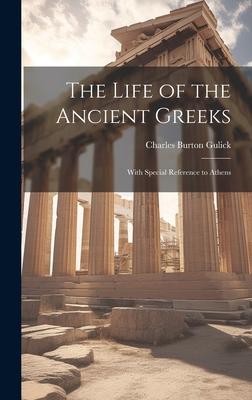 The Life of the Ancient Greeks: With Special Reference to Athens