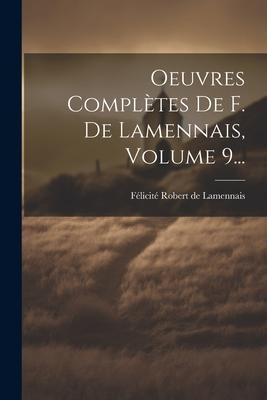 Oeuvres Complètes De F. De Lamennais, Volume 9...