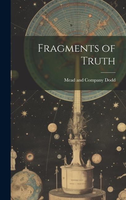 Fragments of Truth