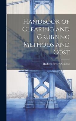 Handbook of Clearing and Grubbing Methods and Cost