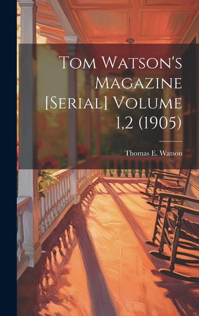 Tom Watson's Magazine [serial] Volume 1,2 (1905)