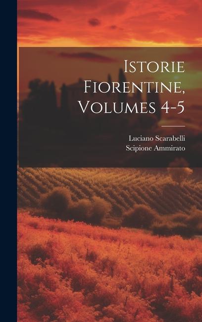 Istorie Fiorentine, Volumes 4-5