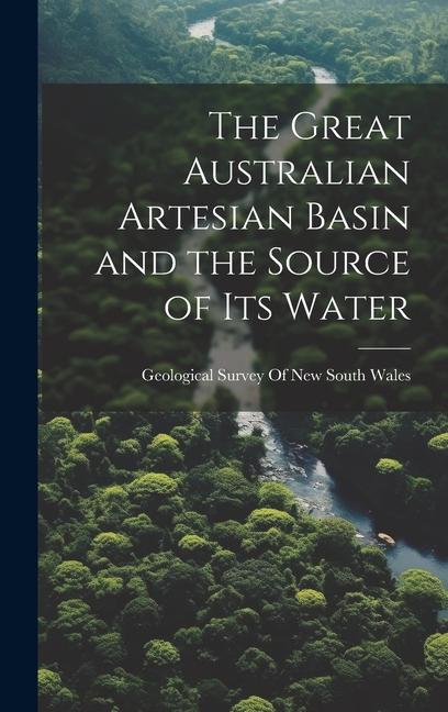 The Great Australian Artesian Basin and the Source of its Water