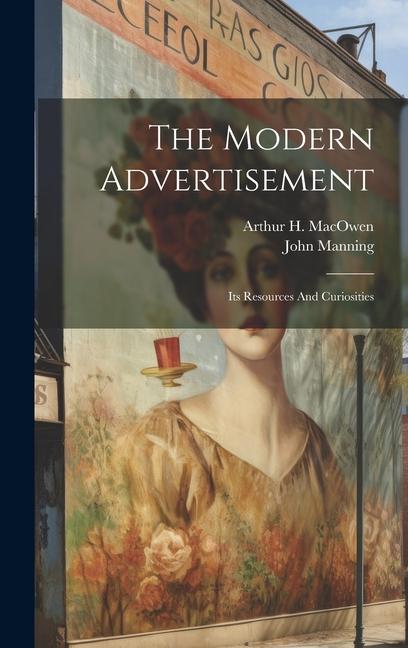 The Modern Advertisement: Its Resources And Curiosities