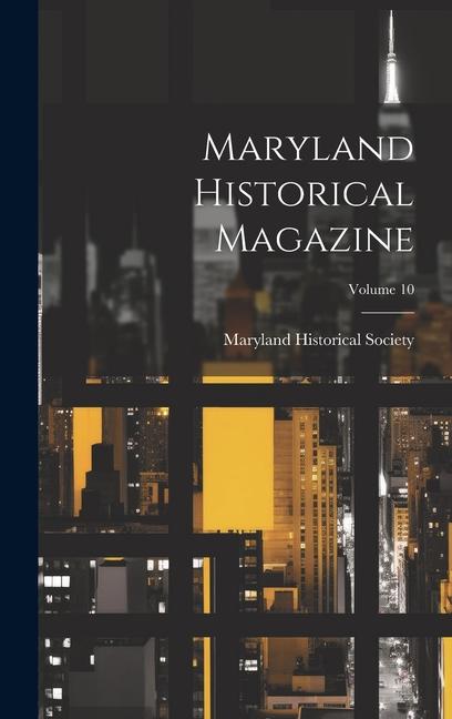 Maryland Historical Magazine; Volume 10