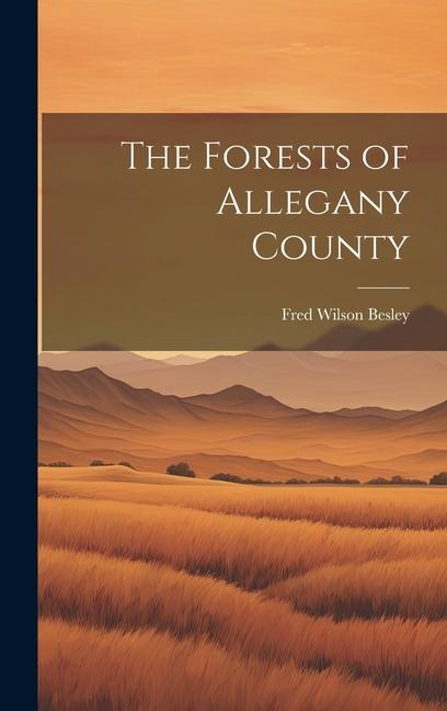 The Forests of Allegany County