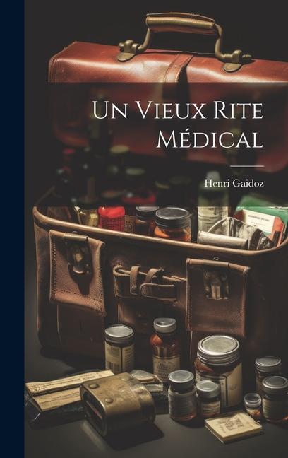 Un Vieux Rite Médical