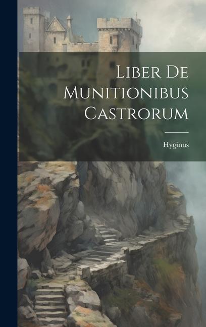 Liber De Munitionibus Castrorum