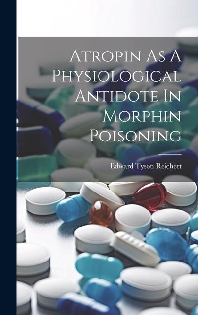 Atropin As A Physiological Antidote In Morphin Poisoning