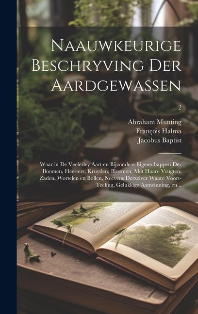 Naauwkeurige beschryving der aardgewassen