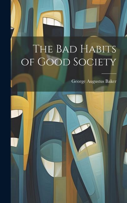 The Bad Habits of Good Society